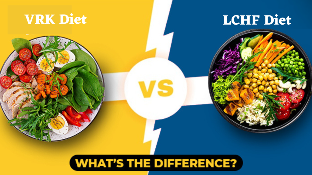 Difference Between VRK Diet & LCHF Diet