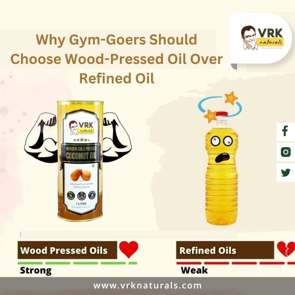 Why Gym-Goers Should Choose Wood-Pressed Oil Over Refined Oil